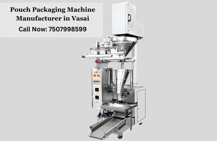 Pouch Packaging Machine Manufacturer in Vasai